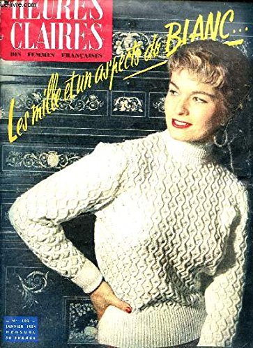 Download N°102 - JANVIER 1954 / LES MILLE ET UN ASPECTS DU BLANC .... SUR VOUS, VOS ENFANTS, DANS LA MAISON, LA CUISINE, LA NATURE, LA VIE ... Download N°102 - JANVIER 1954 / LES MILLE ET UN ASPECTS DU BLANC .... SUR VOUS, VOS ENFANTS, DANS LA MAISON, LA CUISINE, LA NATURE, LA VIE ...