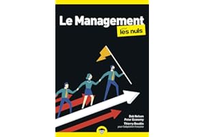 Le management pour les Nuls : Livre de management, Apprendre à diriger les autres et se diriger soi-même efficacement, Manager son équipe au quotidien et développer son leadership