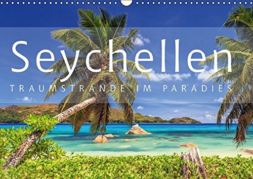 Seychellen Traumstrände im Paradies (Wandkalender 2016 DIN A3 quer): Fernweh Sommer Sonne Strand und Meer (Monatskalender, 14 Seiten) (CALVENDO Natur)