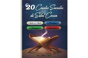 20 courtes sourates du Saint Coran: Comprendre, memoriser et reciter les courtes sourates coraniques facilement pour les enfants musulmans garçons et ... Français + Explications éclairantes)