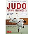 Judo Formal Techniques: A Basic Guide to Throwing and Grappling: A Basic Guide to Throwing and Grappling - The Essentials of Kodokan Free Practice Forms