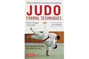 Judo Formal Techniques: A Basic Guide to Throwing and Grappling - The Essentials of Kodokan Free Practice Forms