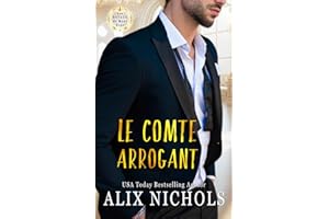 Le Comte arrogant: une comédie romantique pétillante de la saga Les Royaux de Mont Évor