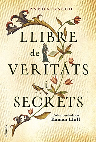 Download Llibre de veritats i secrets: L’obra perduda de Ramon Llull (Clàssica) Download Llibre de veritats i secrets: L’obra perduda de Ramon Llull (Clàssica)