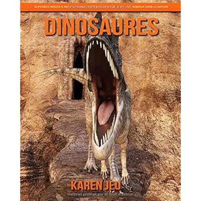 Dinosaures: Superbes Images & Informations intéressantes sur la Vie des Animaux dans la Nature Dinosaures: Superbes Images & Informations intéressantes sur la Vie des Animaux dans la Nature