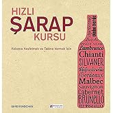 Hızlı Şarap Kursu: Kolayca Keşfetmek ve Tadına Varmak İ&ccedil;in