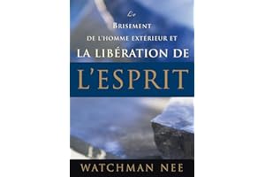 Le brisement de l'homme extérieur et la libération de l'esprit