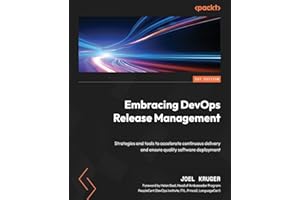 Embracing DevOps Release Management: Strategies and tools to accelerate continuous delivery and ensure quality software deployment