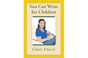 You Can Write for Children: How to Write Great Stories, Articles, and Books for Kids and Teenagers
