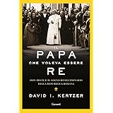 Il papa che voleva essere re. 1849: Pio IX e il sogno rivoluzionario della Repubblica romana