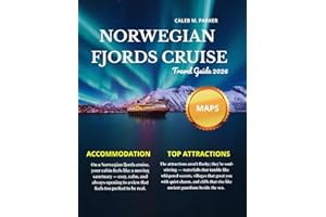 NORWEGIAN FJORDS CRUISE TRAVEL GUIDE 2026 (Full-Color): Scenic journeys, hidden gems, local tips, unforgettable Nordic adventures await.
