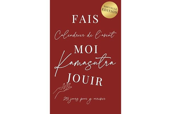 Calendrier de l'avent Kamasutra : tentez de nouvelles positions en couple: 25 Jours coquins pour de nouvelles sensations au lit