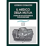 Il medico della mutua. Storia di una istituzione e di un mestiere