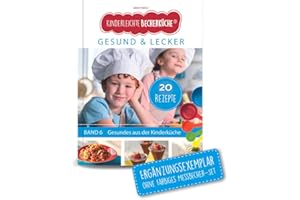 Kinderleichte Becherküche - Gesund & Lecker (Band 6): ERGÄNZUNGSEXEMPLAR (ohne 5-teiliges Messbecher-Set), mit 20 Rezepten für die bewusste Ernährung, ... Backen und Kochen für Kinder ab 3 Jahren)