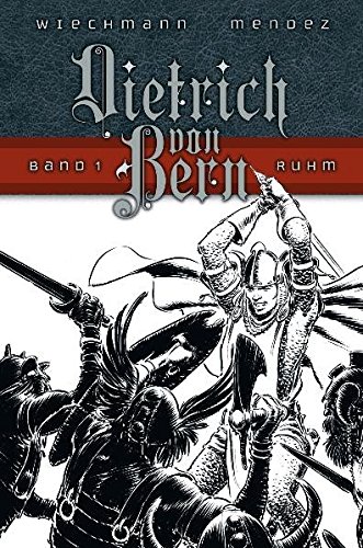Dietrich von Bern 1: Ruhm