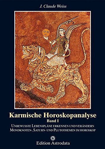 Karmische Horoskopanalyse, Bd.1, Unbewußte Lebenspläne erkennen und verändern. Mondknotenthemen, Saturnthemen und Plutothemen im Horoskop (Edition Astrodata)