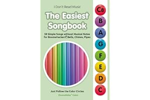 The Easiest Songbook. 58 Simple Songs without Musical Notes for Boomwhackers®, Bells, Chimes, Pipes: Just Follow the Color Circles (ChromaNotes™ Colors)