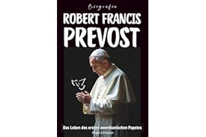 Robert Francis Prevost Biografie: Das Leben des ersten amerikanischen Papstes