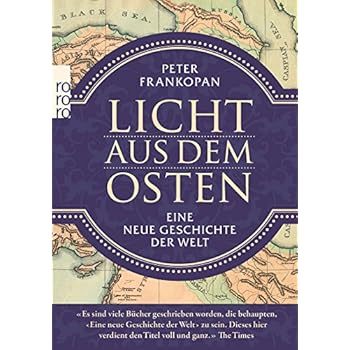 Licht aus dem Osten: Eine neue Geschichte der Welt