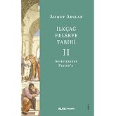 İlk&ccedil;ağ Felsefe Tarihi 2: Sofistlerden Platon&rsquo;a