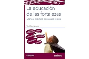 La educación de las fortalezas: Manual práctico con casos reales (Psicología)