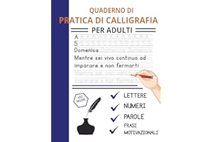 Quaderno Di Pratica Di Calligrafia Per Adulti: Fogli Per Migliorare La Tua Scrittura A Mano Tracciamento Lettere, Parole E Frasi Motivazionali