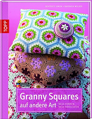 Download Granny Squares auf andere Art: Neue Formen, neue Häkelideen Download Granny Squares auf andere Art: Neue Formen, neue Häkelideen