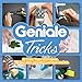 Geniale Tricks: 82 Tricks, Tipps und Projekte, die das Leben erleichtern und Spaß machen. by 