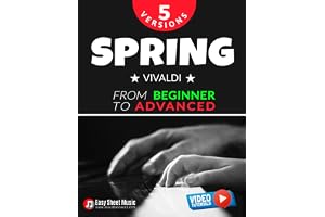 Spring - Vivaldi - 5 Versions from Beginner to Advanced: Easy Classical Piano Sheet Music with Step-by-Step Video Tutorials