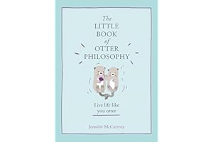 The Little Book of Otter Philosophy: (The Little Animal Philosophy Books)