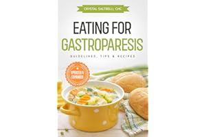 Eating for Gastroparesis: Guidelines, Tips & Recipes