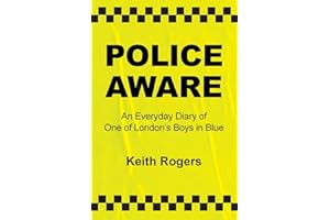Police Aware: An Everyday Diary of One of London’s Boys in Blue