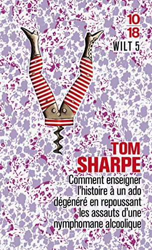 Télécharger Comment enseigner l'histoire à un ado dégénéré en repoussant les assauts d'une nymphomane alcoo PDF