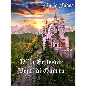 Villa Ecclesiae: Venti di Guerra (Barisone's Tales Vol. 1)
