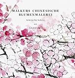 Malkurs Chinesische Blumenmalerei: Schritt für Schritt mit Lili Yuan by 