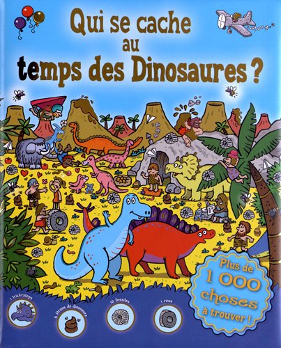 Qui se cache au temps des dinosaures ? Qui se cache au temps des dinosaures ?