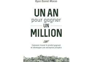 Un an pour gagner un million - Comment trouver le produit gagnant et développer une entreprise prosp