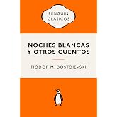Noches blancas y otros cuentos: Ediciones ic&oacute;nicas (Penguin Cl&aacute;sicos | Vintage)