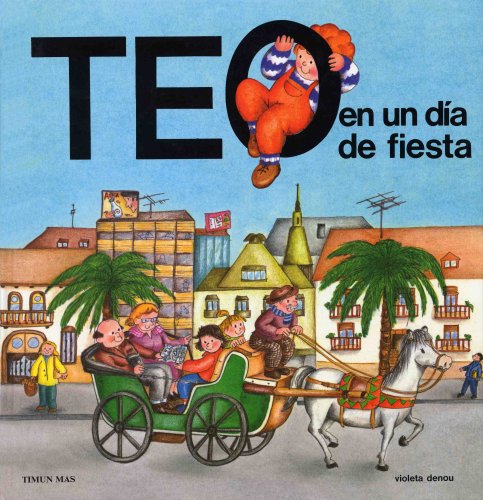 Download Teo en un día de fiesta (Teo Descubre El Mundo) Download Teo en un día de fiesta (Teo Descubre El Mundo)