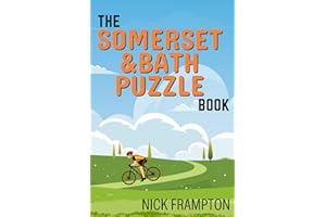 The Somerset & Bath Puzzle Book: From Exmoor & the Quantocks to Glastonbury Tor, explore Somerset's culture, history & geography in wordsearches, crosswords, trivia & more. (County Puzzle Books)
