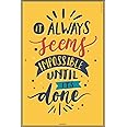 MANIAL It Always Seems Impossible Until Its Done | Motivational Poster | Poster for Room & Office | HD Wall Poster (12x18-Inches, 300GSM Thick Paper, Gloss Laminated, Multicolour)