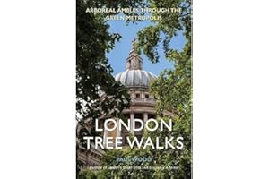 London Tree Walks: Arboreal Ambles Around the Green Metropolis
