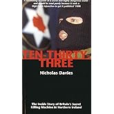 Ten-Thirty-Three: The Inside Story of Britain's Secret Killing Machine in Northern Ireland