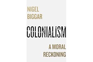 Colonialism: A Moral Reckoning