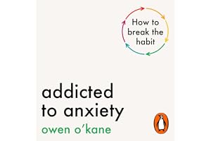 Addicted to Anxiety: The instant Sunday Times bestseller that will teach you how to take back control
