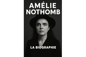 Amélie Nothomb: La Biographie