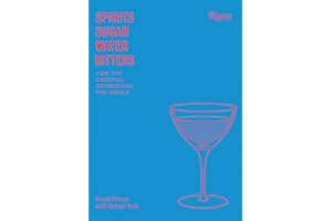 Spirits, Sugar, Water, Bitters: How the Cocktail Conquered the World