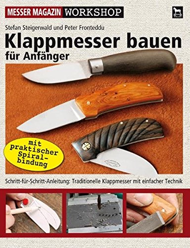 Download Klappmesser bauen für Anfänger: Schritt-für-Schritt-Anleitung: Traditionelle Klappmesser mit einfacher Technik (Messer Magazin Workshop) Download Klappmesser bauen für Anfänger: Schritt-für-Schritt-Anleitung: Traditionelle Klappmesser mit einfacher Technik (Messer Magazin Workshop)