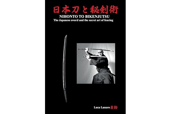 Nihonto to bikenjutsu. The Japanese sword and the secret art of fencing