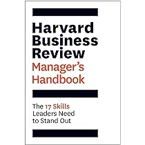 Harvard Business Review Manager's Handbook: The 17 Skills Leaders